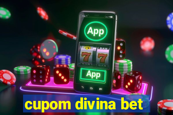 cupom divina bet